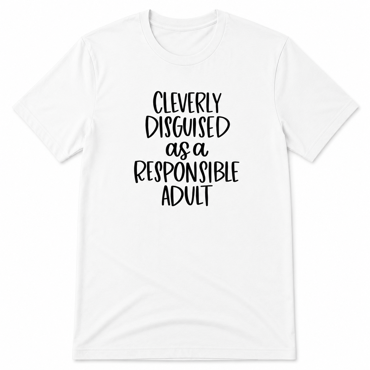 Cleverly Disguised as a Responsible Adult Shirt-White
