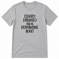 Cleverly Disguised as a Responsible Adult Shirt-Grey