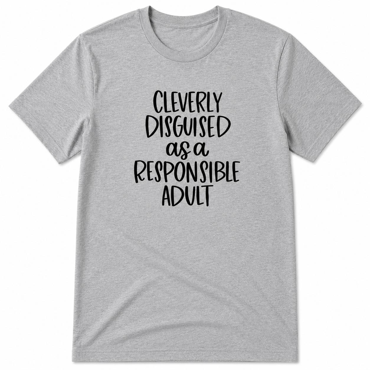 Cleverly Disguised as a Responsible Adult Shirt-Grey