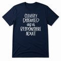 Cleverly Disguised as a Responsible Adult Shirt-Navy