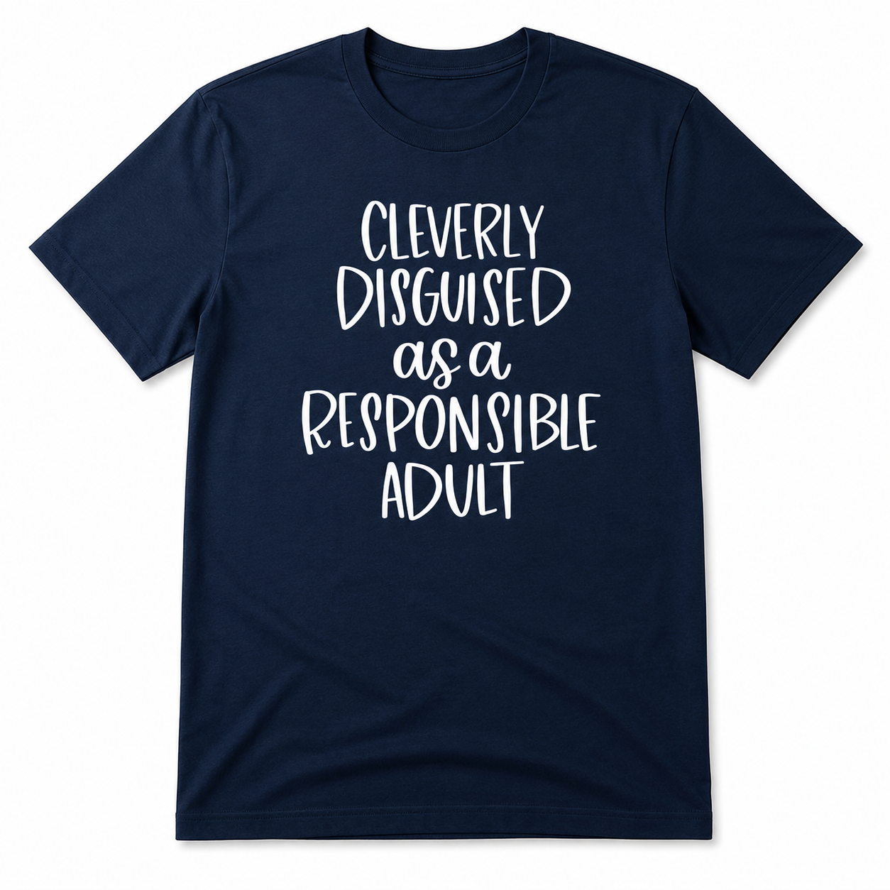 Cleverly Disguised as a Responsible Adult Shirt-Navy