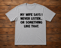 Husband Never Listens T Shirt