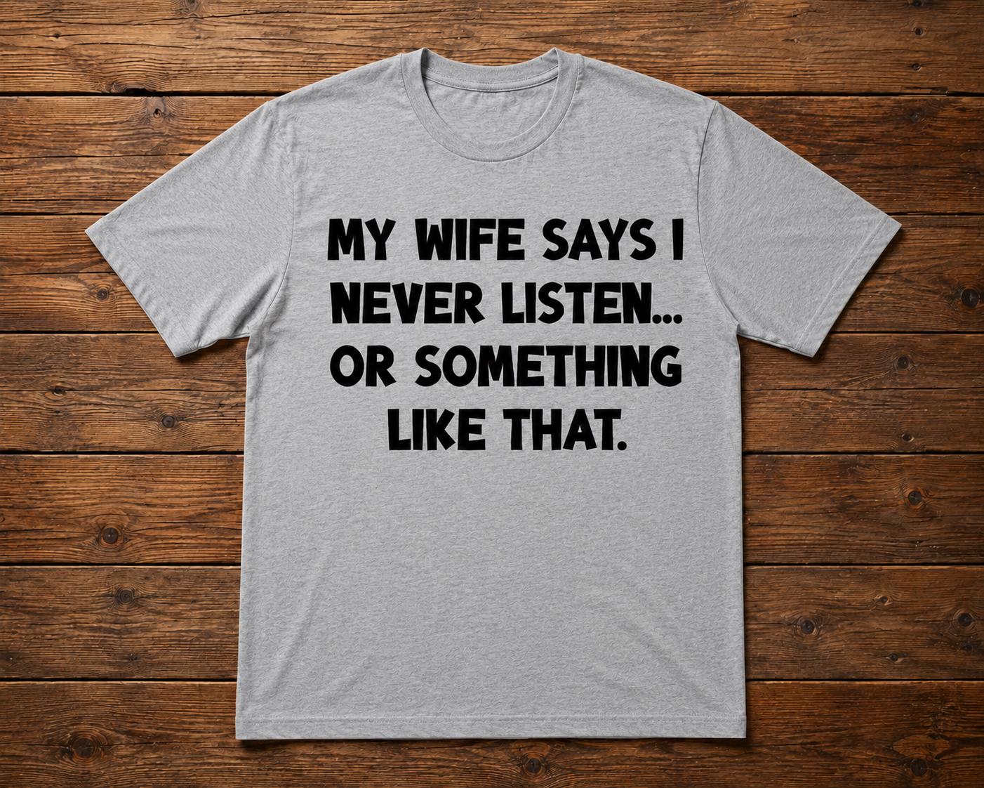 Husband Never Listens T Shirt