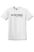 Remember Your Why T-Shirt